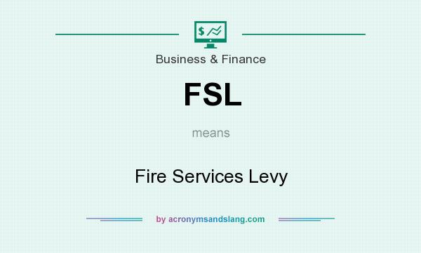 What does FSL mean? It stands for Fire Services Levy
