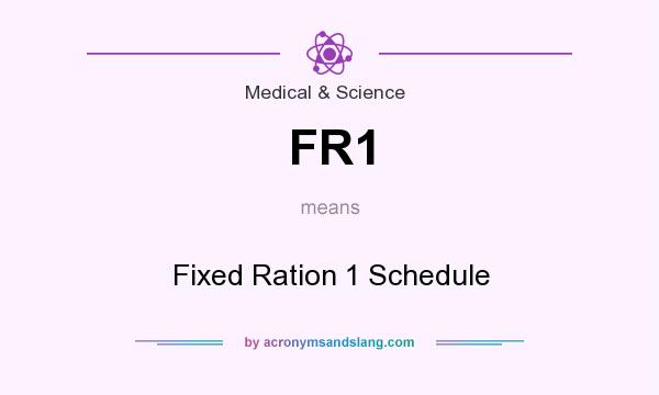 What does FR1 mean? It stands for Fixed Ration 1 Schedule