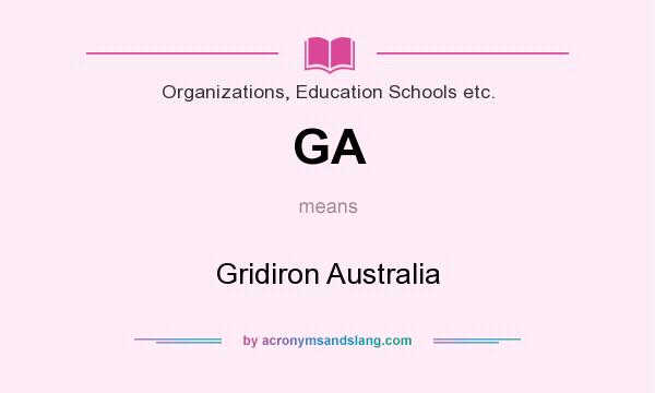 What does GA mean? It stands for Gridiron Australia