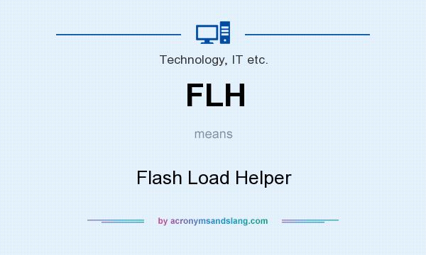 What does FLH mean? It stands for Flash Load Helper