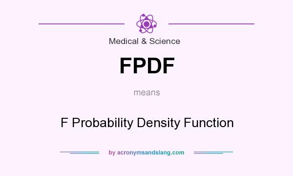 What does FPDF mean? It stands for F Probability Density Function