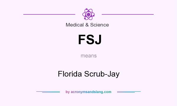 What does FSJ mean? It stands for Florida Scrub-Jay