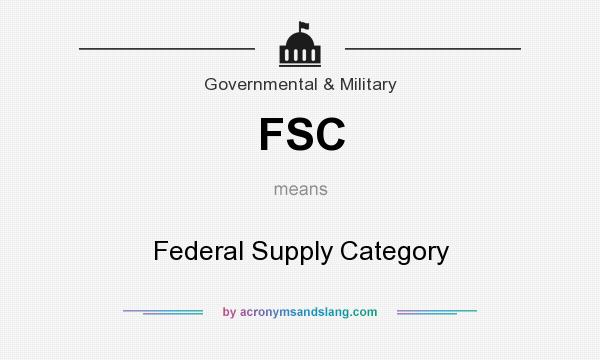 What does FSC mean? It stands for Federal Supply Category