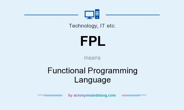 What does FPL mean? It stands for Functional Programming Language