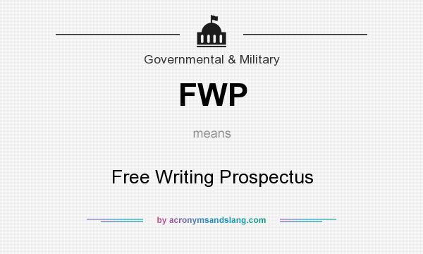 What does FWP mean? It stands for Free Writing Prospectus