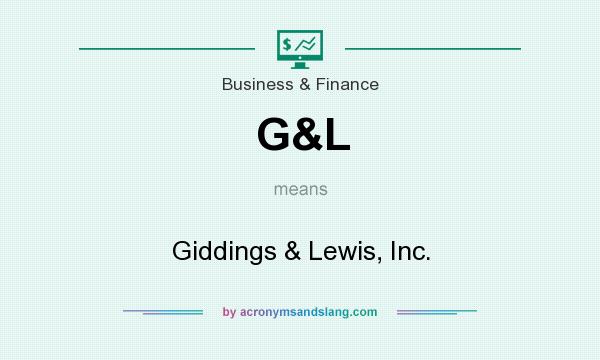What does G&L mean? It stands for Giddings & Lewis, Inc.