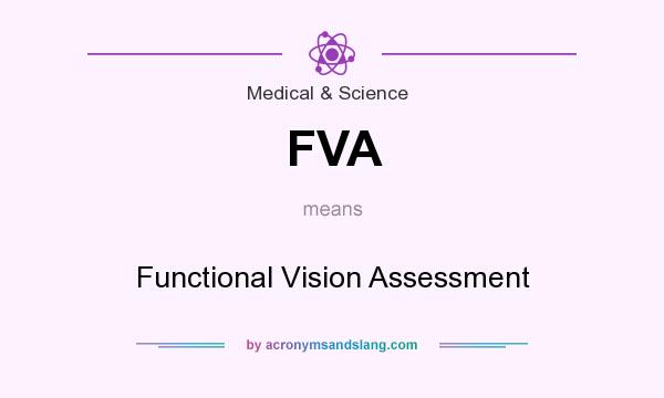 What does FVA mean? It stands for Functional Vision Assessment