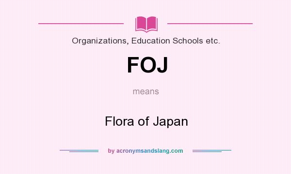 What does FOJ mean? It stands for Flora of Japan