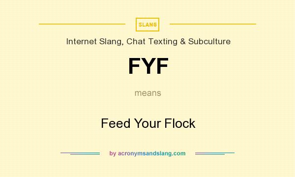 What does FYF mean? It stands for Feed Your Flock