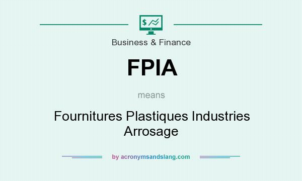 What does FPIA mean? It stands for Fournitures Plastiques Industries Arrosage