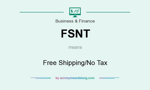 What does FSNT mean? It stands for Free Shipping/No Tax