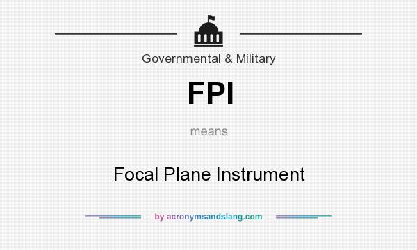 What does FPI mean? It stands for Focal Plane Instrument