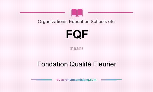 What does FQF mean? It stands for Fondation Qualité Fleurier