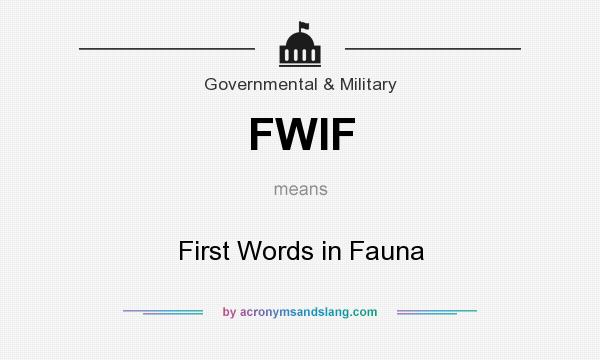 What does FWIF mean? It stands for First Words in Fauna