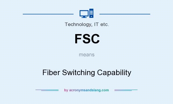 What does FSC mean? It stands for Fiber Switching Capability