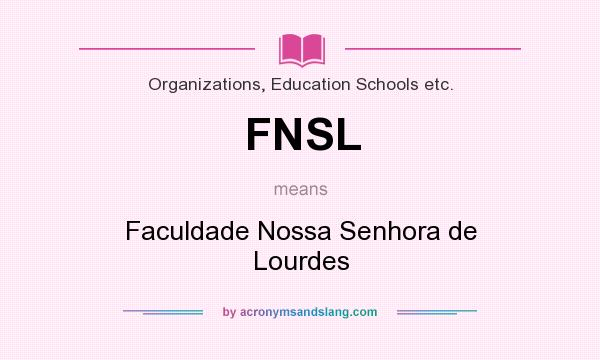 What does FNSL mean? It stands for Faculdade Nossa Senhora de Lourdes