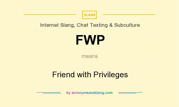 What does FWP mean? It stands for Friend with Privileges