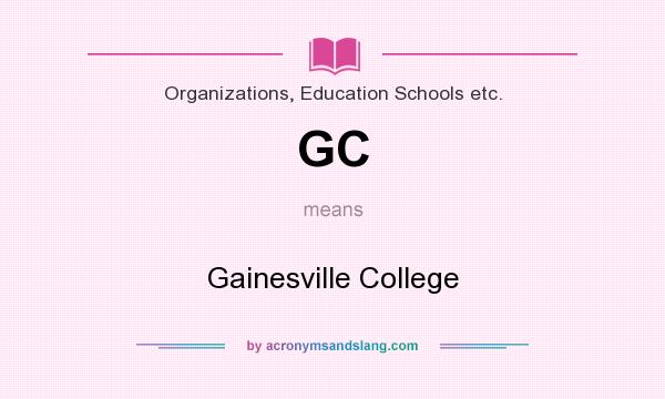 What does GC mean? It stands for Gainesville College