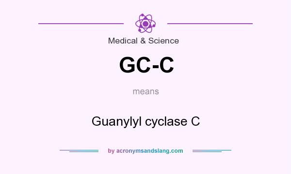What does GC-C mean? It stands for Guanylyl cyclase C