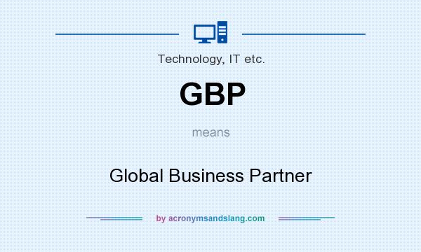 What does GBP mean? It stands for Global Business Partner