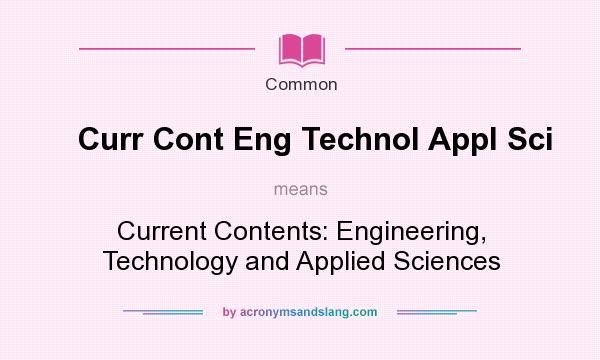 What does Curr Cont Eng Technol Appl Sci mean? It stands for Current Contents: Engineering, Technology and Applied Sciences