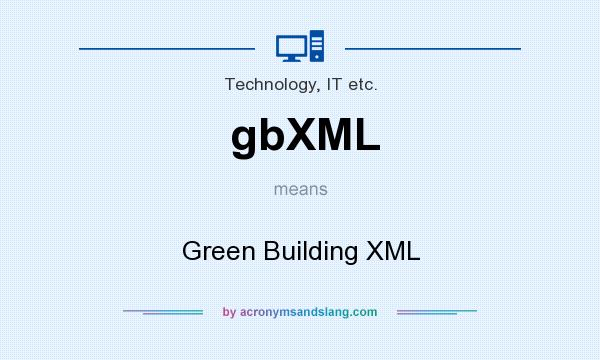What does gbXML mean? It stands for Green Building XML