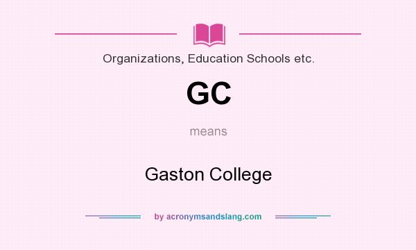What does GC mean? It stands for Gaston College