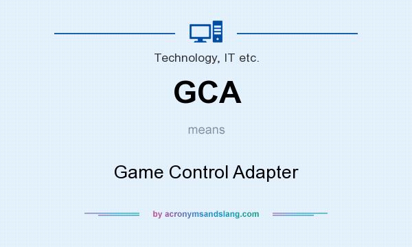 What does GCA mean? It stands for Game Control Adapter
