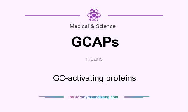 What does GCAPs mean? It stands for GC-activating proteins