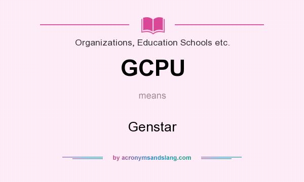 What does GCPU mean? It stands for Genstar