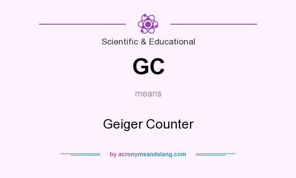 What does GC mean? It stands for Geiger Counter