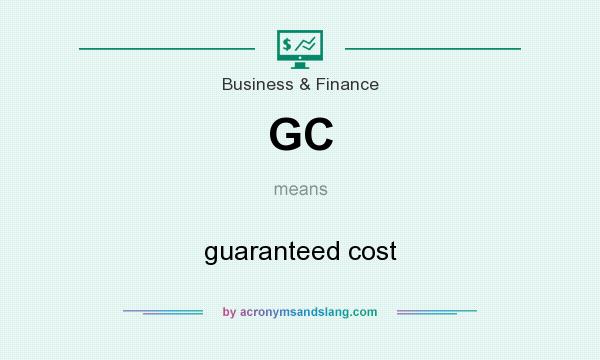 What does GC mean? It stands for guaranteed cost