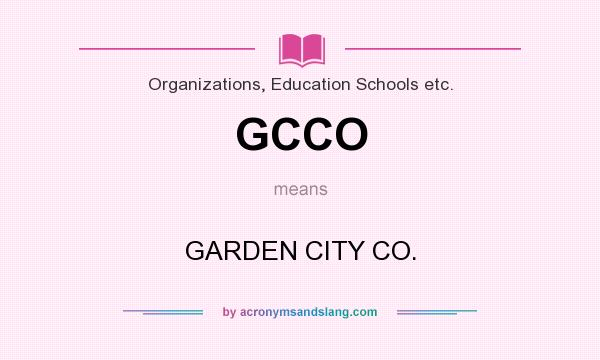 What does GCCO mean? It stands for GARDEN CITY CO.