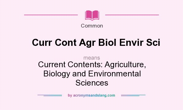What does Curr Cont Agr Biol Envir Sci mean? It stands for Current Contents: Agriculture, Biology and Environmental Sciences