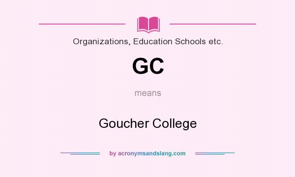 What does GC mean? It stands for Goucher College
