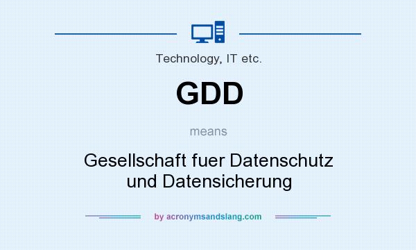 What does GDD mean? It stands for Gesellschaft fuer Datenschutz und Datensicherung