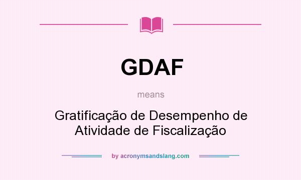 What does GDAF mean? It stands for Gratificação de Desempenho de Atividade de Fiscalização