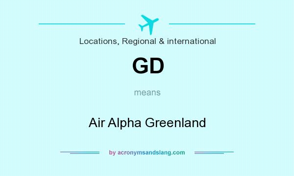 What does GD mean? It stands for Air Alpha Greenland
