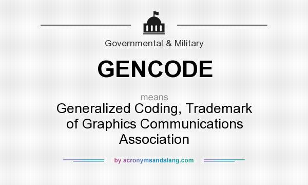 What does GENCODE mean? It stands for Generalized Coding, Trademark of Graphics Communications Association