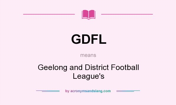 What does GDFL mean? It stands for Geelong and District Football League`s