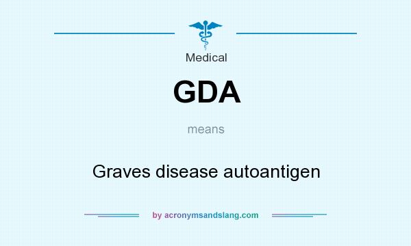 What does GDA mean? It stands for Graves disease autoantigen