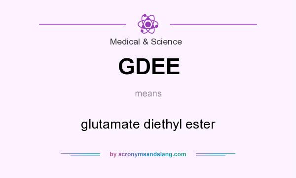 What does GDEE mean? It stands for glutamate diethyl ester