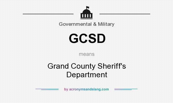 What does GCSD mean? It stands for Grand County Sheriff`s Department