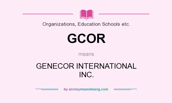 What does GCOR mean? It stands for GENECOR INTERNATIONAL INC.