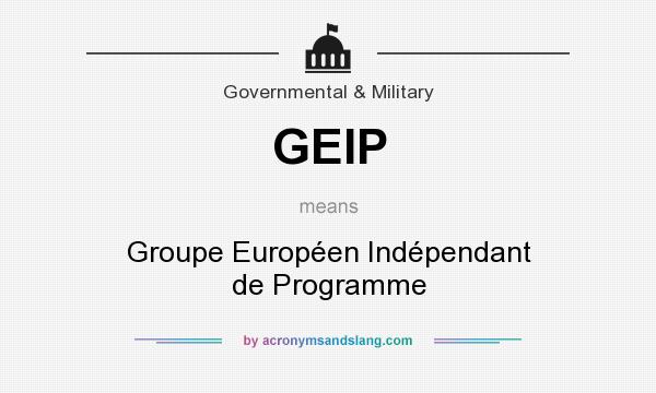 What does GEIP mean? It stands for Groupe Européen Indépendant de Programme