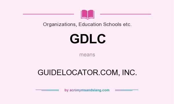 What does GDLC mean? It stands for GUIDELOCATOR.COM, INC.