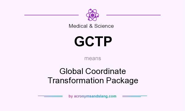 What does GCTP mean? It stands for Global Coordinate Transformation Package