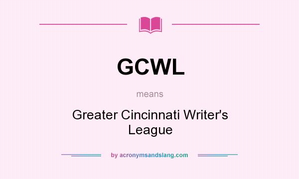 What does GCWL mean? It stands for Greater Cincinnati Writer`s League