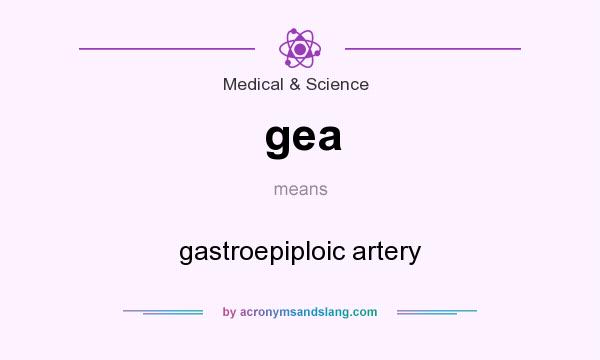What does gea mean? It stands for gastroepiploic artery