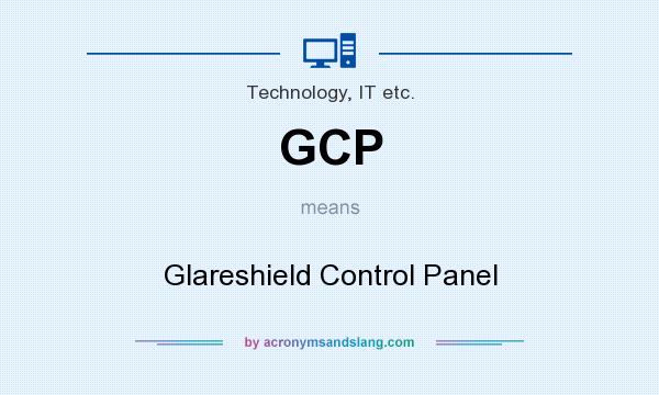 What does GCP mean? It stands for Glareshield Control Panel